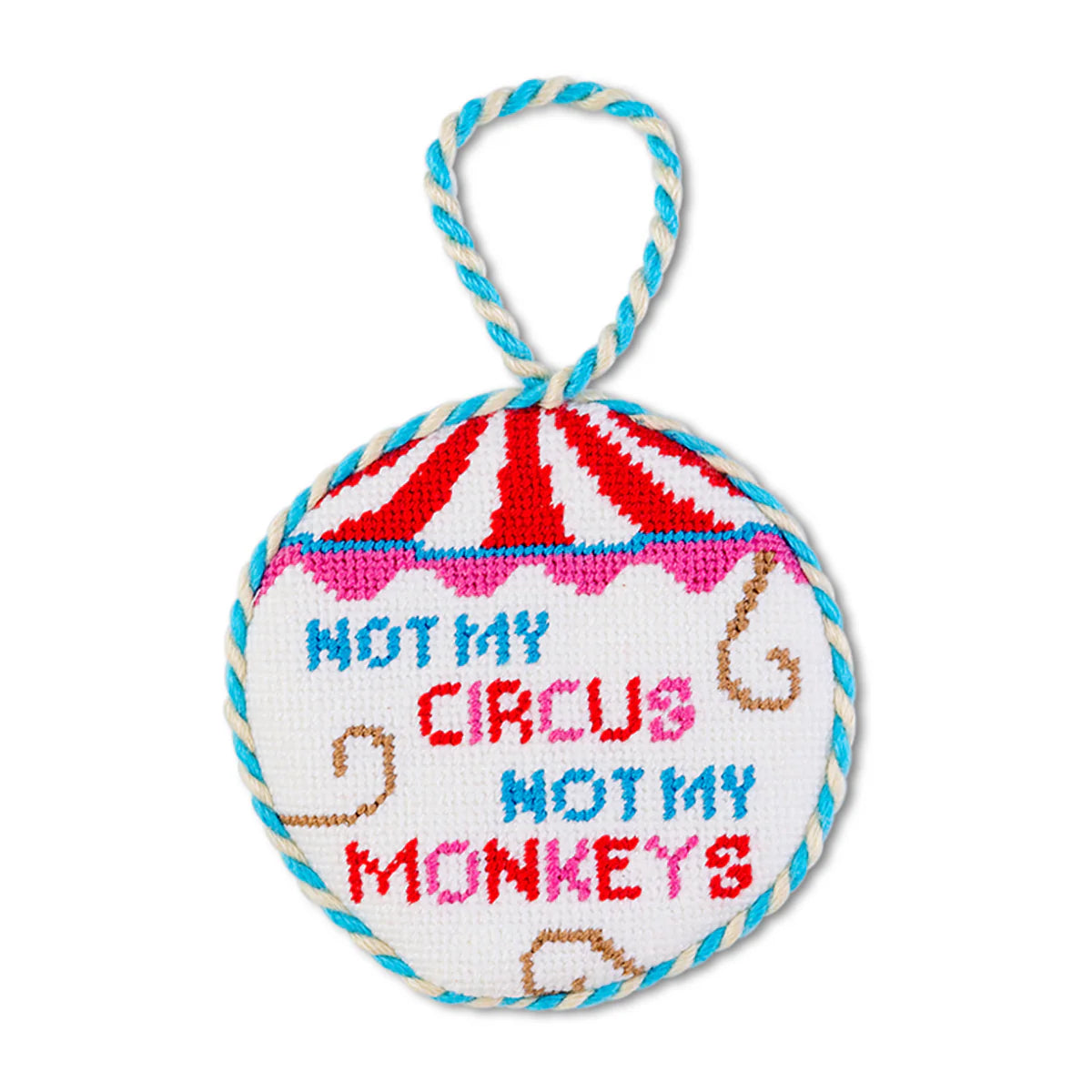 FURBISH STUDIO Needlepoint Ornament Not My Circus