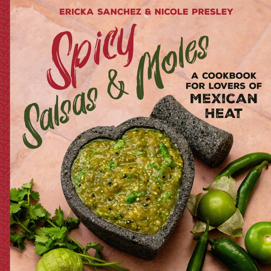 Spicy Salsas & Moles:  A Cookbook for Lovers of Mexican Heat