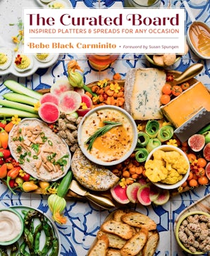The Curated Board:  Inspired Platters & Spreads for