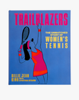 Trailblazers: The Unmatched Story of Women's Tennis