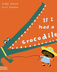 If I Had A Crocodile