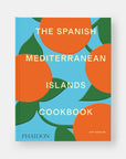 The Spanish Mediterranean Islands Cookbook